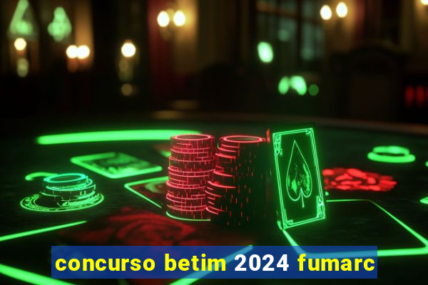 concurso betim 2024 fumarc